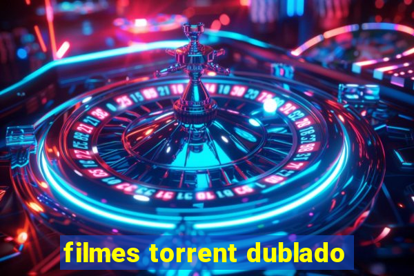 filmes torrent dublado